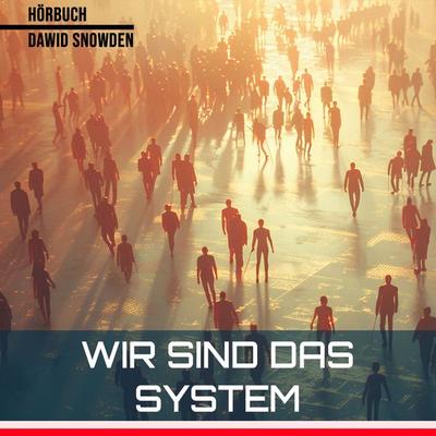 Wir sind das System - Dawid Snowden, Audio, 9783989837805