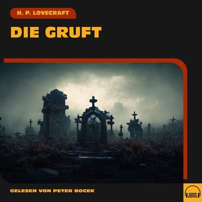 Die Gruft - Howard Phillips Lovecraft, Audio, 9783991743798