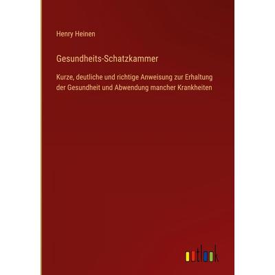 Gesundheits-Schatzkammer, Gebundene Ausgabe von Henry Heinen, Outlook, 978-3-368-38829-4