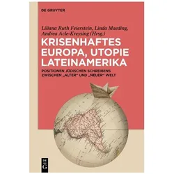 Krisenhaftes Europa, Utopie Lateinamerika, Fachbücher von Andrea Acle-Kreysing, Linda Maeding, Liliana Ruth Feierstein