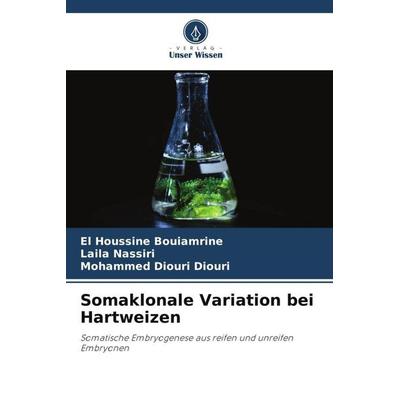 Somaklonale Variation bei Hartweizen, Taschenbuch von El Houssine Bouiamrine,Laila Nassiri,Mohammed Diouri Diouri, Verlag Unser Wissen,