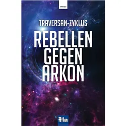 Rebellen gegen Arkon, Belletristik von Robert Feldhoff