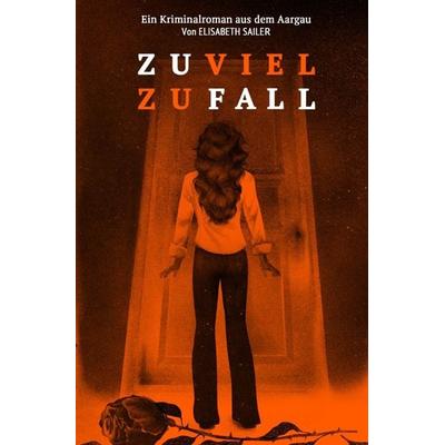 Zuviel Zufall, Taschenbuch von Elisabeth Sailer, Epubli
