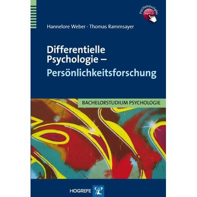 Differentielle Psychologie – Persönlichkeitsforschung, Taschenbuch von Hannelore Weber,Thomas Rammsayer, Hogrefe Verlag, 978-3-8017-2172-5