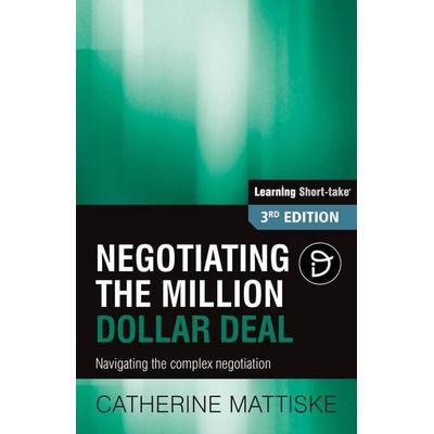 Negotiating the Million Dollar Deal, Taschenbuch von Catherine Mattiske, TPC - The Performance Company, 978-1-921547-17-1