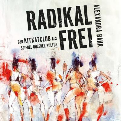 Radikal frei - Alexandra Bahr, Audio, 4069977381785