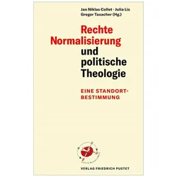 Rechte Normalisierung und politische Theologie, Fachbücher von Jan Niklas Collet, Julia Lis, Gregor Taxacher