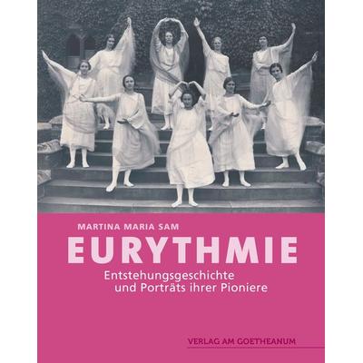 Eurythmie, Gebundene Ausgabe von Martina Maria Sam, Verlag am Goetheanum, 978-3-7235-1523-5