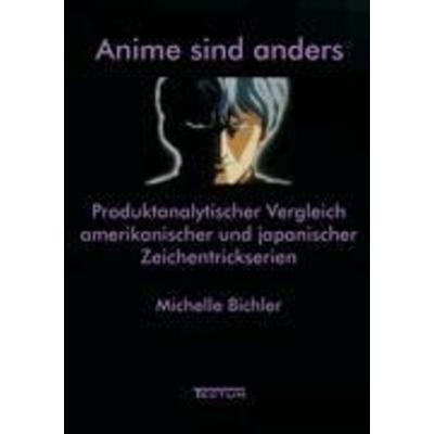 Bichler, M: Anime sind anders, Taschenbuch von Michelle Bichler, Tectum, 978-3-8288-8761-9