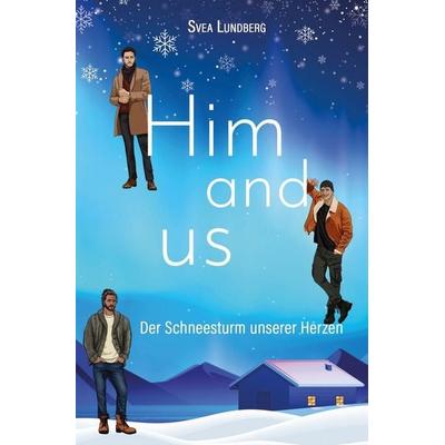 Him and us, Taschenbuch von Svea Lundberg, Tolino media, 978-3-8194-4816-4