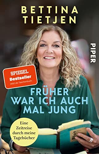 Bettina Tietjen - Früher war ich auch mal jung: Eine Zeitreise durch meine Tagebücher Erinnerungen - Preis vom 17.10.2026 19:25:27 h