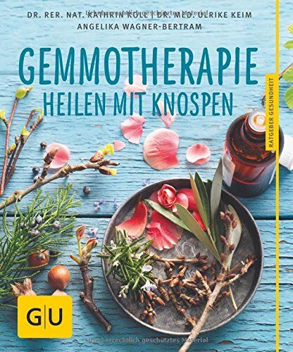 Kathrin Koll - Gemmotherapie: Die neue Pflanzenmedizin (GU Ratgeber Gesundheit) - Preis vom 12.10.2026 11:37:12 h