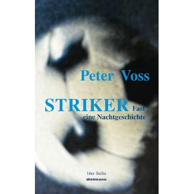 Striker, Geheftet von Peter Voss, Dielmann, Axel, 978-3-86638-429-3