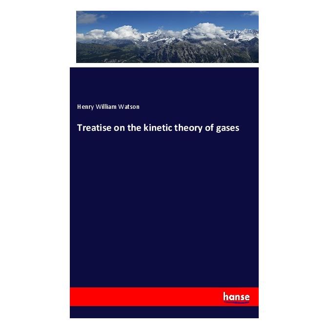 Hansebooks Treatise on the kinetic theory of gases (Englisch, Softcover, Henry William Watson) (56013651)