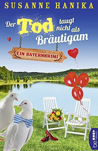 Susanne Hanika - Der Tod taugt nicht als Bräutigam: Ein Bayernkrimi - Preis vom 12.10.2026 11:37:12 h