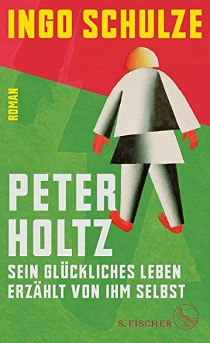 Ingo Schulze - Peter Holtz: Sein glückliches Leben erzählt von ihm selbst - Preis vom 15.10.2026 23:06:25 h