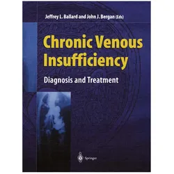 Chronic Venous Insufficiency, Fachbücher von John Bergan, Jeffrey L. Ballard, Jeffrey, L Ballard, Bergan