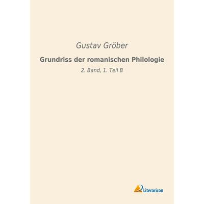 Grundriss der romanischen Philologie, Taschenbuch von , Literaricon, 978-3-96506-517-8
