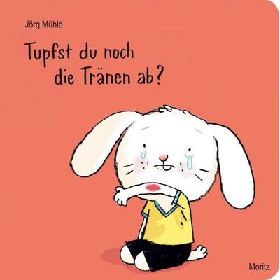 Tupfst du noch die Tränen ab, Gebundene Ausgabe von Jörg Mühle, Moritz, 978-3-89565-340-7