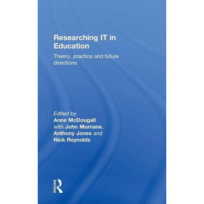 Researching IT in Education, Gebundene Ausgabe von Anne (University of Melbourne, Australi Mcdougall, Taylor and Francis, 978-0-415-56000-9