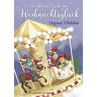 Ein kleines Stück vom Weihnachtsglück, Gebundene Ausgabe von Dagmar Chidolue, Fischer Sauerländer