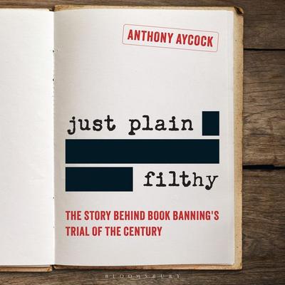 Just Plain Filthy - Anthony Aycock, Audio, 9798216477358