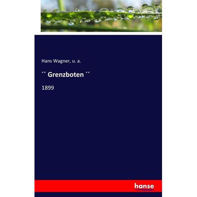 ´´ Grenzboten ´´, Taschenbuch von Hans Wagner,U. a., Hansebooks, 978-3-7411-5999-2
