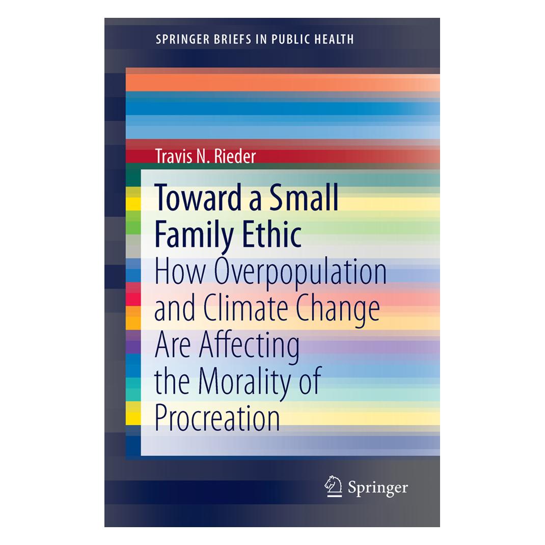 Springer Toward a Small Family Ethic (Englisch, Softcover, Travis N. Rieder) (55817983)