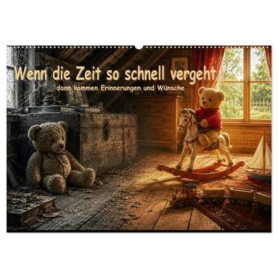 Wenn die Zeit so schnell vergeht,.... dann kommen Erinnerungen und Wünsche. (Wandkalender 2027 DIN A2 quer), CALVENDO Monatskalender