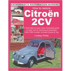 How To Restore Citroen 2CV, Ratgeber von Lindsay Porter