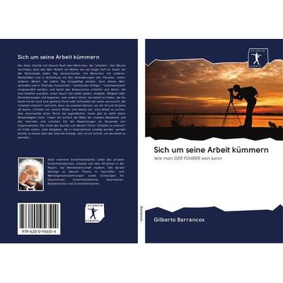 Sich um seine Arbeit kümmern, Taschenbuch von Gilberto Barrancos, Sciencia Scripts, 978-620-0-95651-4
