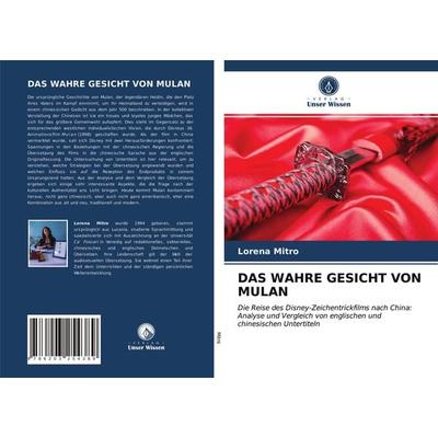 Das Wahre Gesicht von Mulan, Taschenbuch von Lorena Mitro, Verlag Unser Wissen, 978-620-3-25438-9