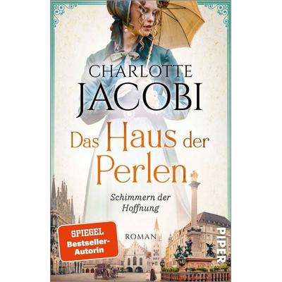 Das Haus der Perlen – Schimmern der Hoffnung, Taschenbuch von Charlotte Jacobi, Piper Taschenbuch, 978-3-492-31811-2