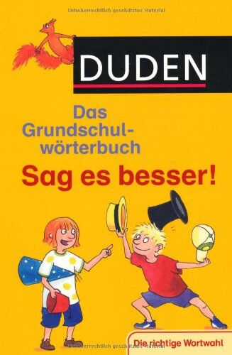 Ulrike Holzwarth-Raether - Duden - Das Grundschulwörterbuch - Sag es besser! - Preis vom 11.10.2026 15:43:13 h