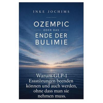 Ozempic oder das Ende der Bulimie, Taschenbuch von Inke Jochims, Tredition, 978-3-567-00329-5