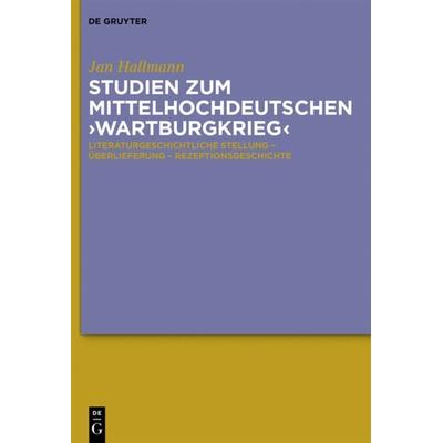 Studien zum mittelhochdeutschen 'Wartburgkrieg'; Gebundene Ausgabe von Jan Hallmann, De Gruyter, 978-3-05-006505-2
