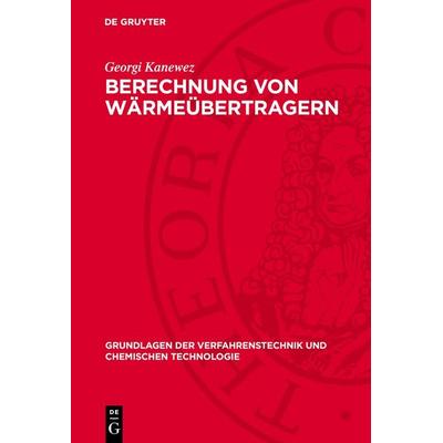 Berechnung von Wärmeübertragern, Gebundene Ausgabe von Georgi Kanewez, De Gruyter, 978-3-11-271836-0