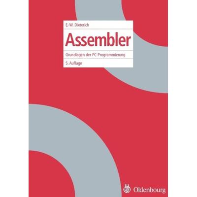 Assembler, Gebundene Ausgabe von Ernst-Wolfgang Dieterich, De Gruyter Oldenbourg, 978-3-486-20001-0