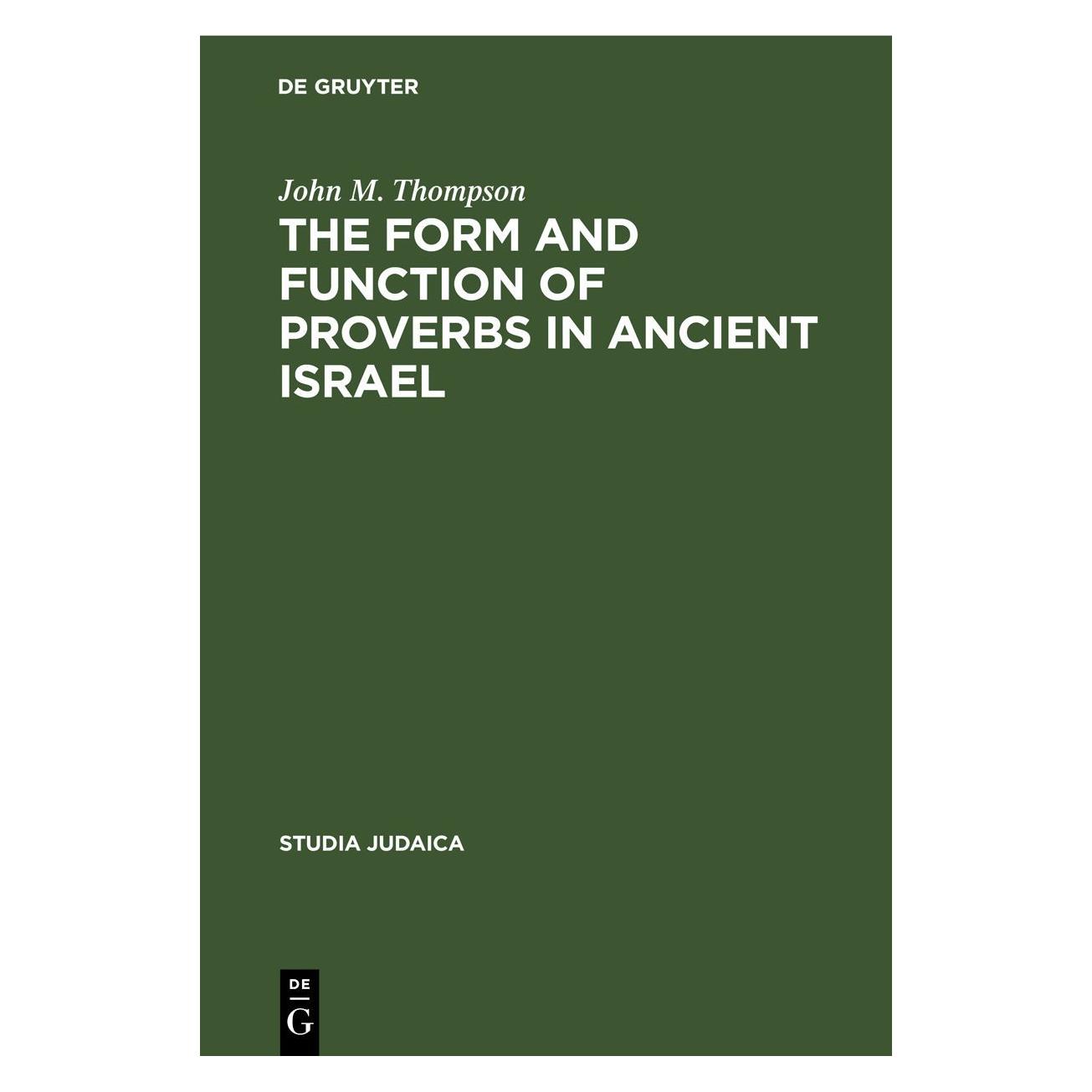 De Gruyter The Form and Function of Proverbs in Ancient Israel (Englisch, Hardcover, John M. Thompson) (71876772)