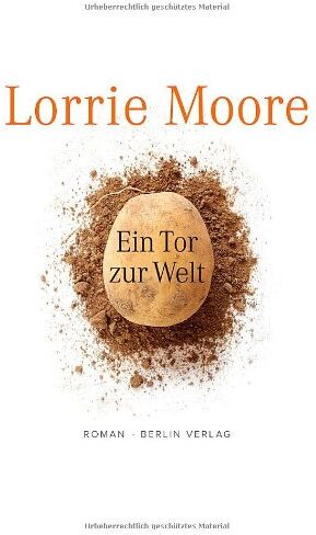 Lorrie Moore - Ein Tor zur Welt: Roman - Preis vom 09.10.2026 07:28:09 h