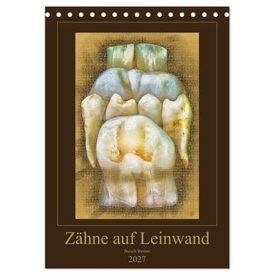 Zähne auf Leinwand (Tischkalender 2027 DIN A5 hoch), CALVENDO Monatskalender