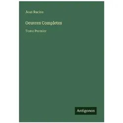 Oeuvres Completes, Belletristik von Jean Racine