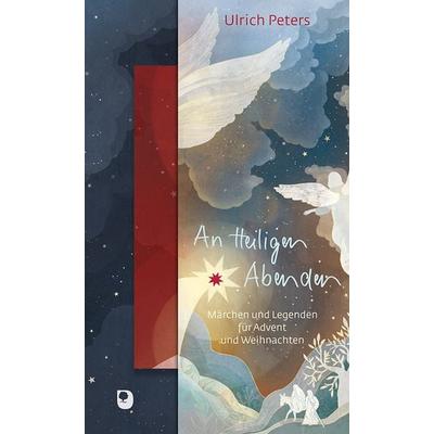 An Heiligen Abenden, Gebundene Ausgabe von Ulrich Peters, Verlag am Eschbach