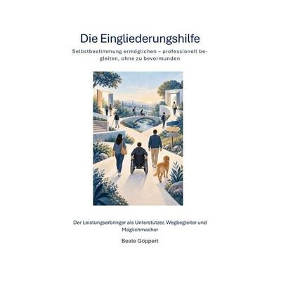 Die Eingliederungshilfe, Taschenbuch von Beate Göppert, Epubli, 978-3-565-78009-9