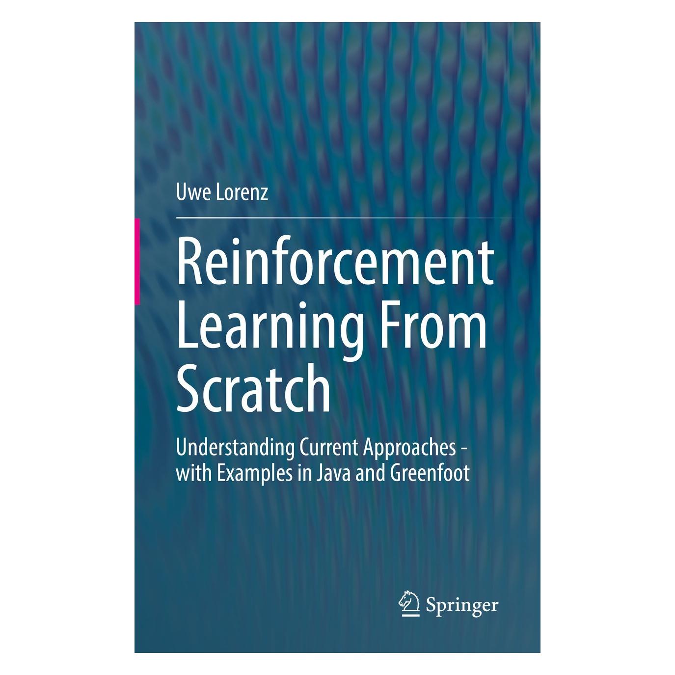 Springer Reinforcement Learning From Scratch (Englisch, Hardcover, Uwe Lorenz) (9783031090295)