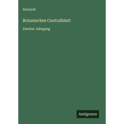 Botanisches Centralblatt, Gebundene Ausgabe von Anonym, Antigonos Verlag, 978-3-563-49031-0