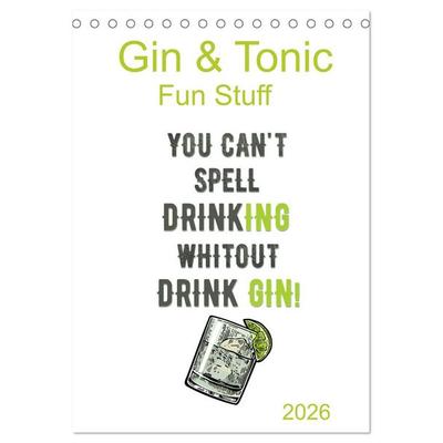 Gin & Tonic - Fun Stuff (Tischkalender 2026 DIN A5 hoch), CALVENDO Monatskalender