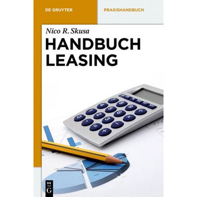 Handbuch Leasing, Gebundene Ausgabe von Nico R. Skusa, De Gruyter, 978-3-11-028461-4