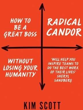 Kim Scott - Radical Candor: How to Get What You Want by Saying What You mean - Preis vom 11.10.2026 03:10:56 h