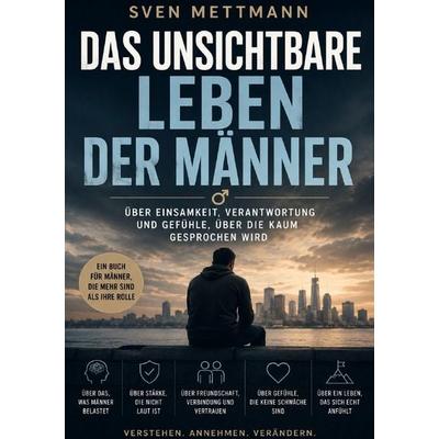Das unsichtbare Leben der Männer, Taschenbuch von Sven Mettmann, Epubli, 978-3-565-53420-3